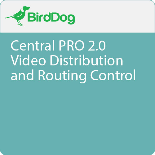 BirdDog Central Pro 2.0 Video Distribution and Routing Control (Download)