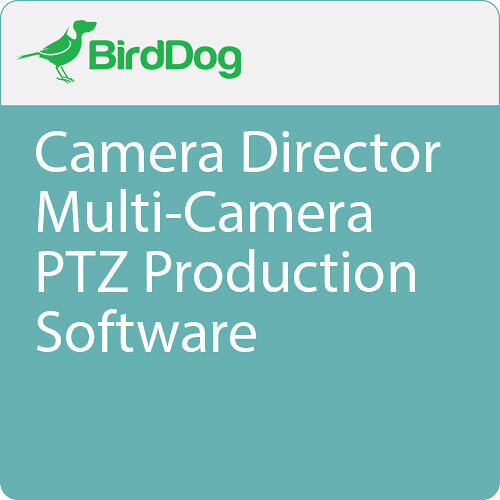BirdDog Camera Director Multi-Camera PTZ Production Software (Download)